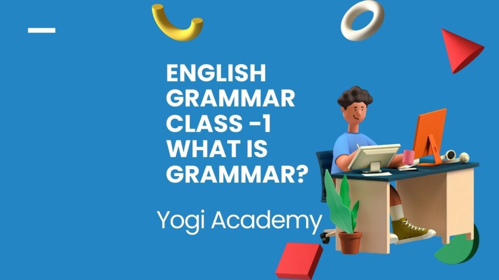 Class -1 what is grammar