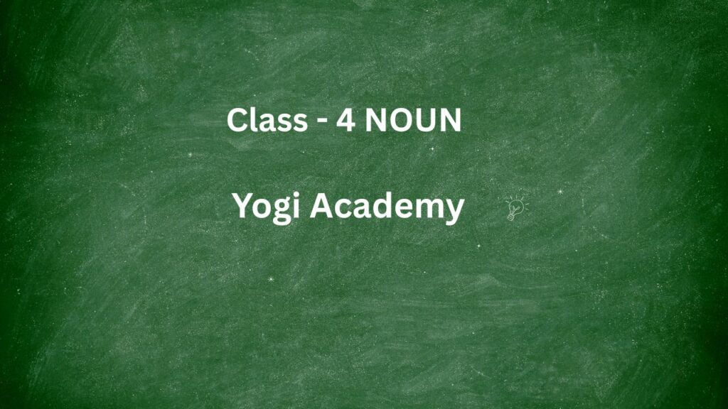 Class - 4 NOUN
