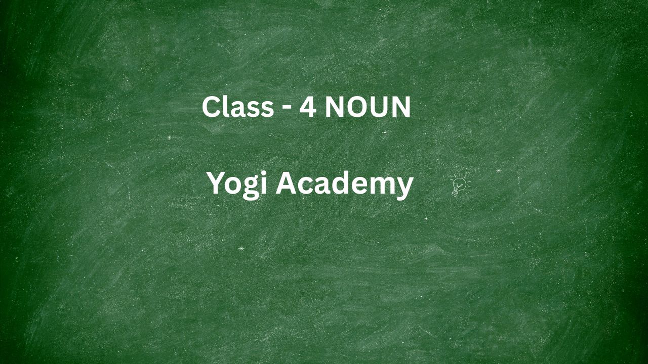 Class - 4 NOUN