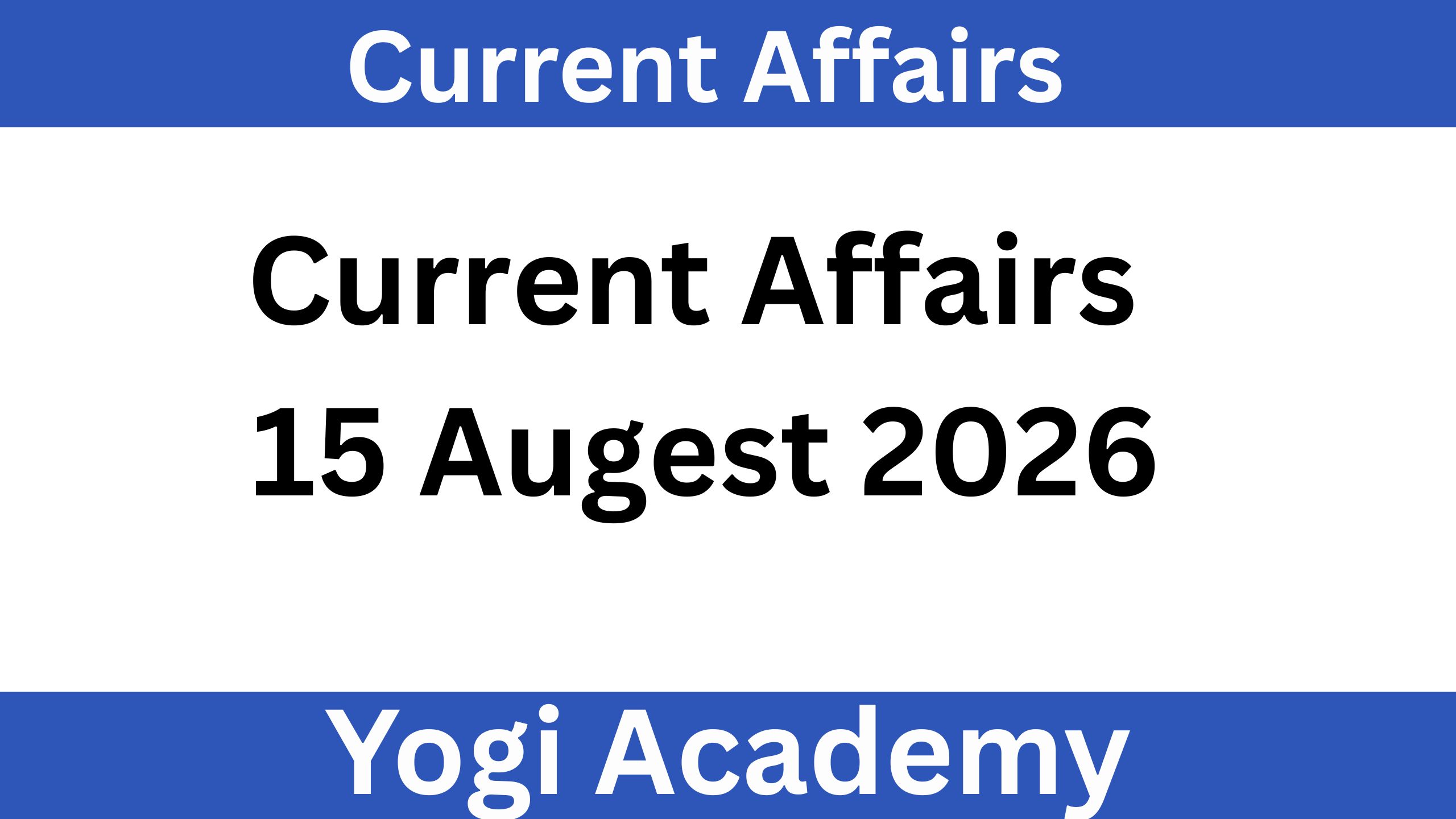 Current Affairs 15 Augest 2026